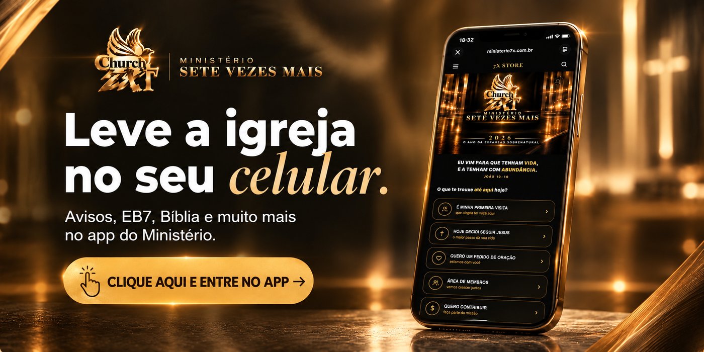 Leve a igreja no seu celular. Clique aqui e entre no app do Ministério